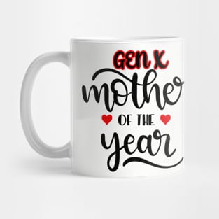 GEN X Mother of the Year Mug